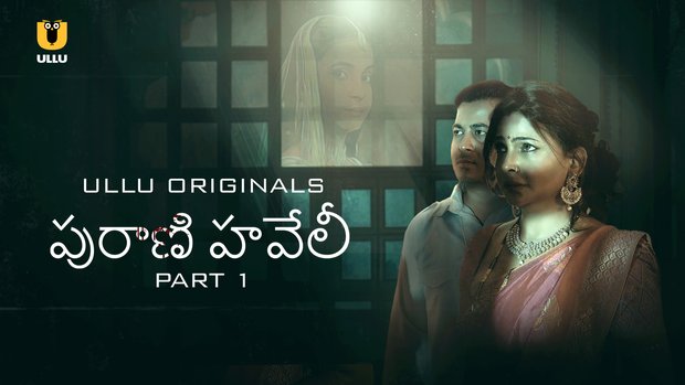 Purani Haveli – 2024 – Telugu Hot Web Serie – UllU