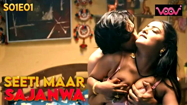 Seeti Maar Sajanwa – S01E01 – 2023 – Hindi Hot Web Series – Voovi