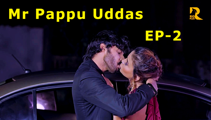 Mr Pappu Uddas S01E02 (2024) Hindi Hot Web Series Rioplus