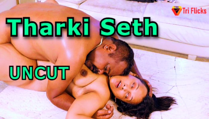 Tharki Seth (2024) Hot Hindi Short Film Triflicks